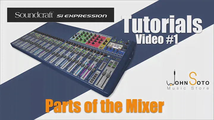 Get familiar with the Soundcraft SI expression Tutorials Video #1