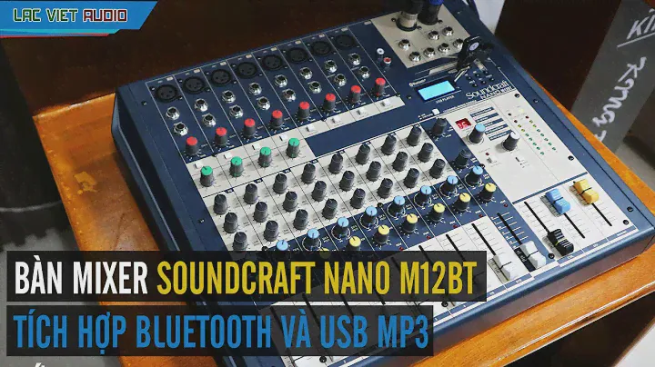 Hướng dẫn chi tiết cách chỉnh bàn mixer Bluetooth Soundcraft Nano M12BT  | 0989 68 2236