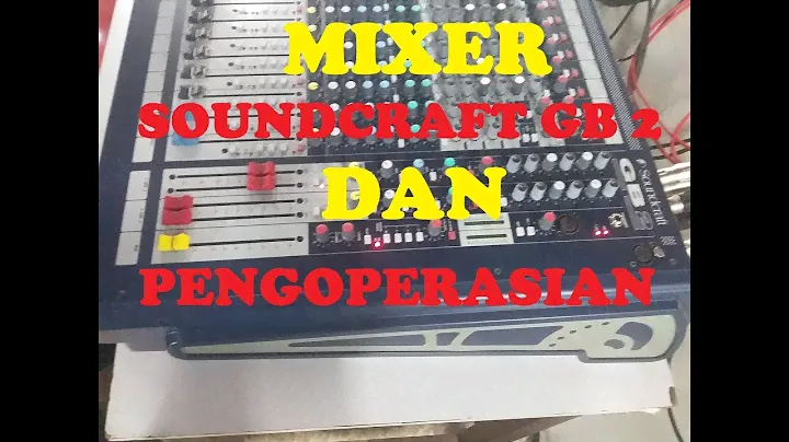 MIXER SOUNDCRAFT GB 2 DAN PENGOPERASIAN