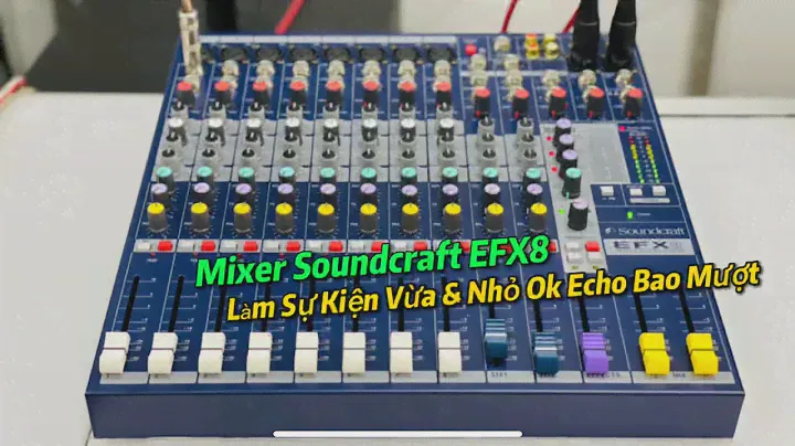 Mixer Soundcraft EFX8 | Ngon Bổ Rẻ Cho ae Đi Show | Minh Anh Audio